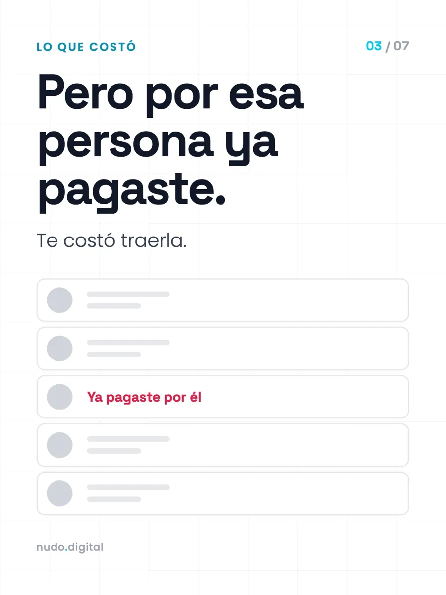 Pero por esa persona ya pagaste. Te costó traerla.