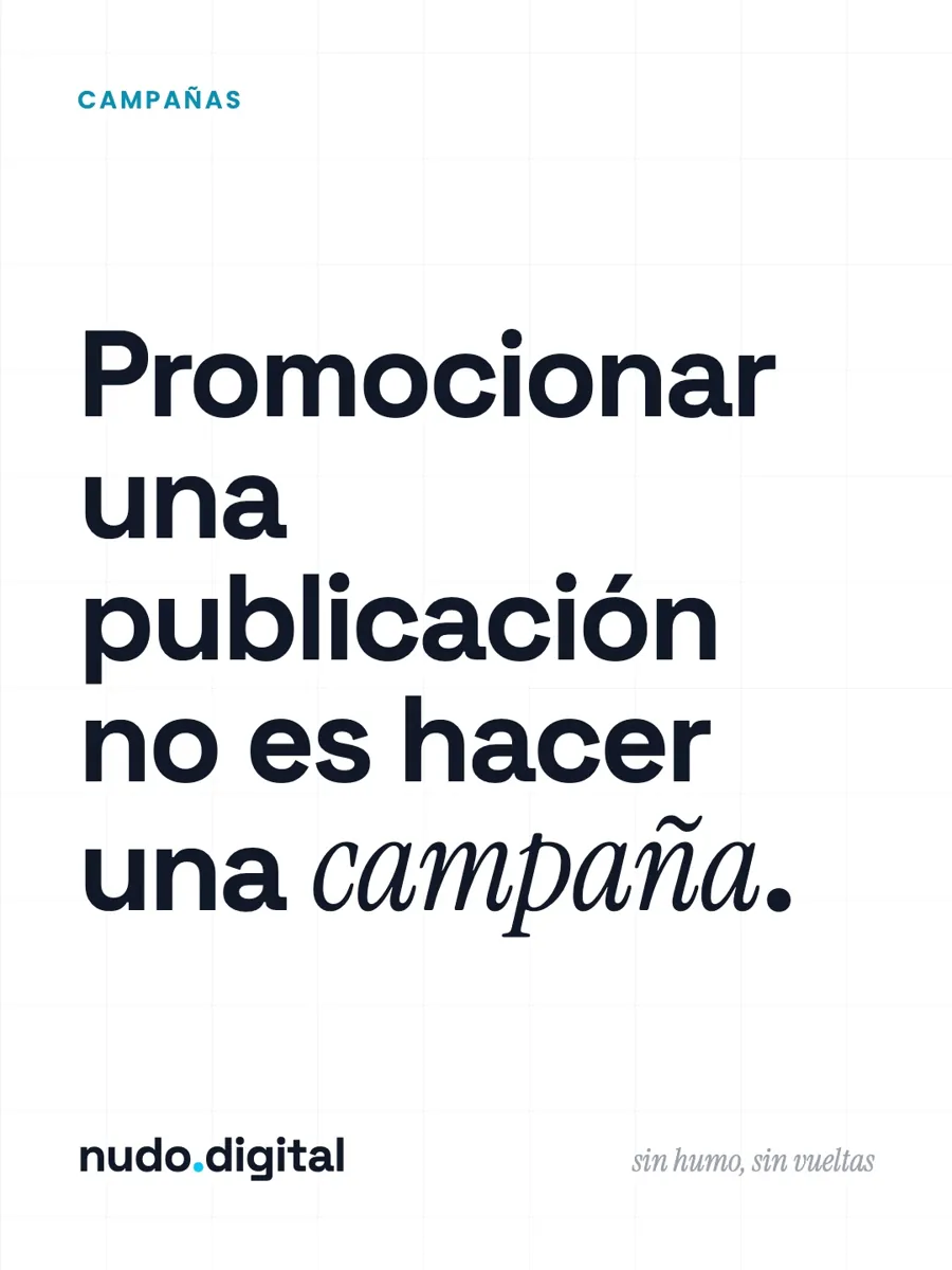 Promocionar una publicación no es hacer una campaña.